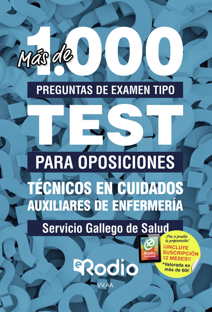Técnicos en Cuidados Auxiliares de Enfermería. Servicio Gallego de Salud. Más de 1.000 preguntas de examen tipo test para oposiciones
