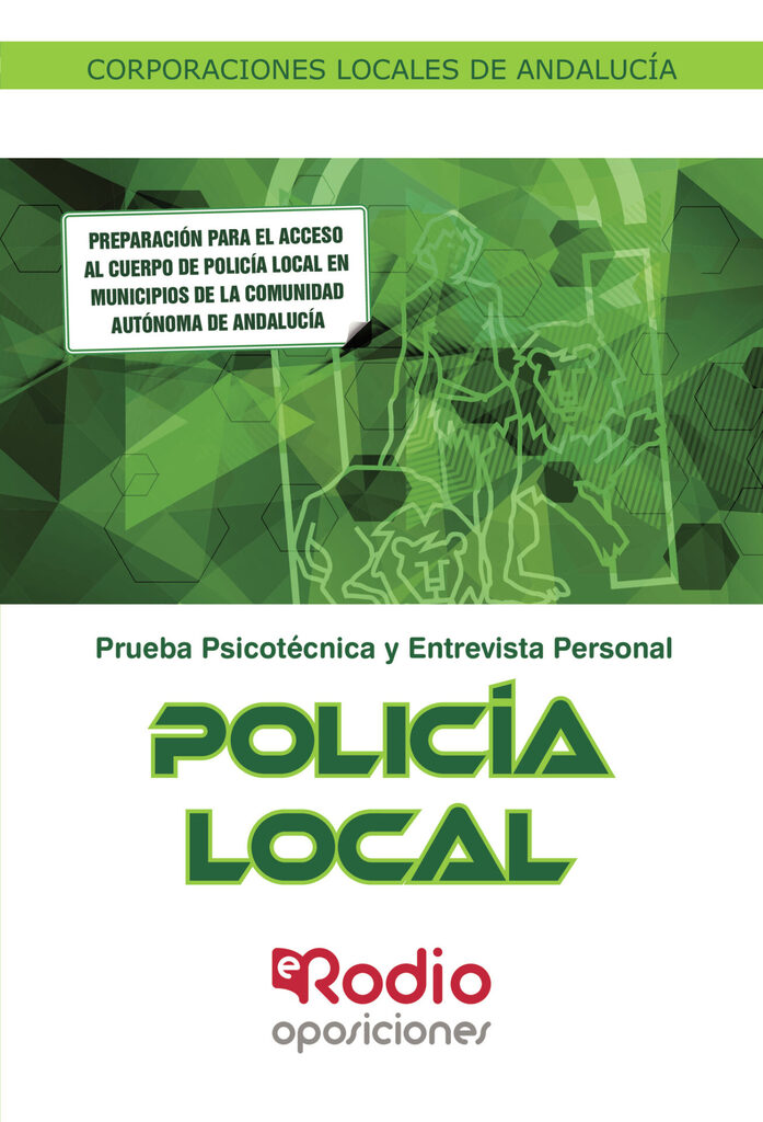 Policía Local. Corporaciones Locales de Andalucía. Prueba Psicotécnica y Entrevista Personal