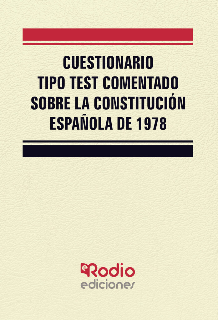 Cuestionario tipo test comentado sobre la Constitución Española de 1978