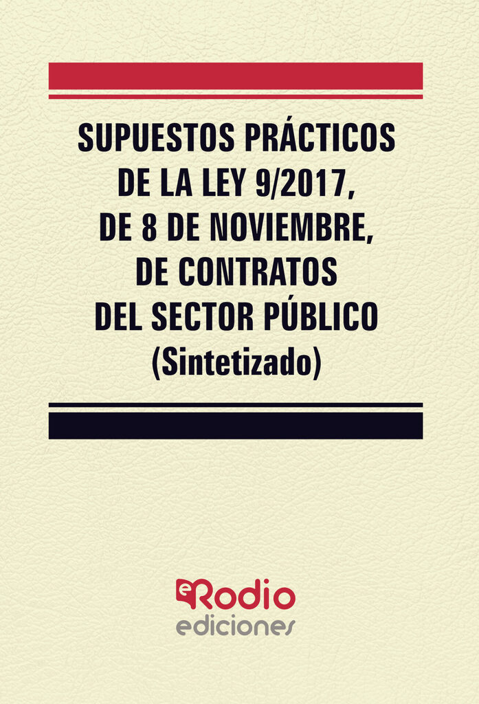 Supuestos Prácticos de la Ley 9 2017, de 8 de noviembre, de Contratos del Sector Público (Sintetizado)