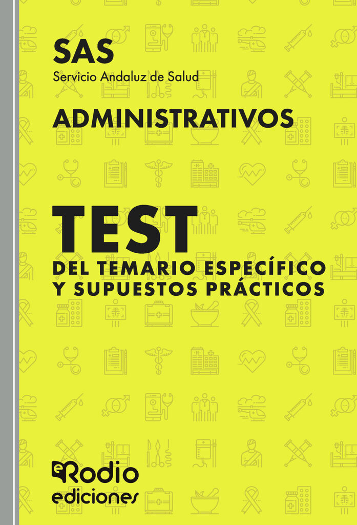 Administrativos del SAS. Test del temario específico y Supuestos prácticos