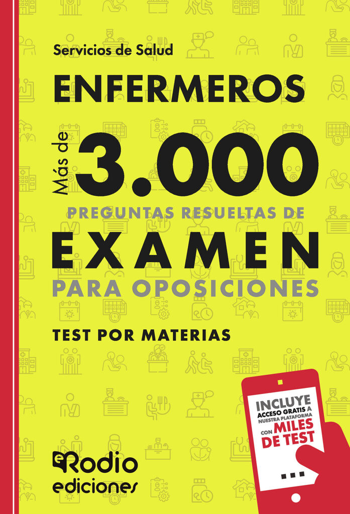ENFERMEROS. Test por Materias. Más de 3.000 preguntas resueltas de examen para Oposiciones