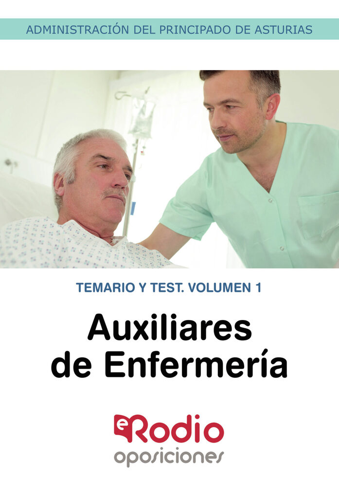 Auxiliares de Enfermería de la Administración del Principado de Asturias. Temario y test. Volumen 1