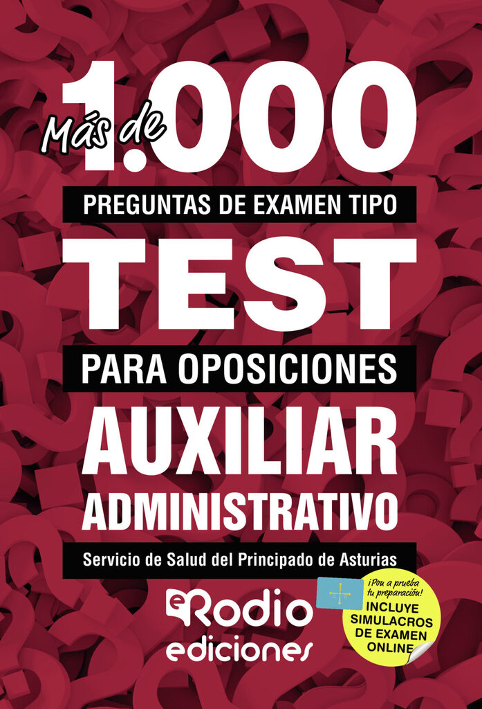Más de 1.000 preguntas de examen  tipo test para oposiciones. Auxiliar Administrativo. Servicio de Salud del Principado de Asturias