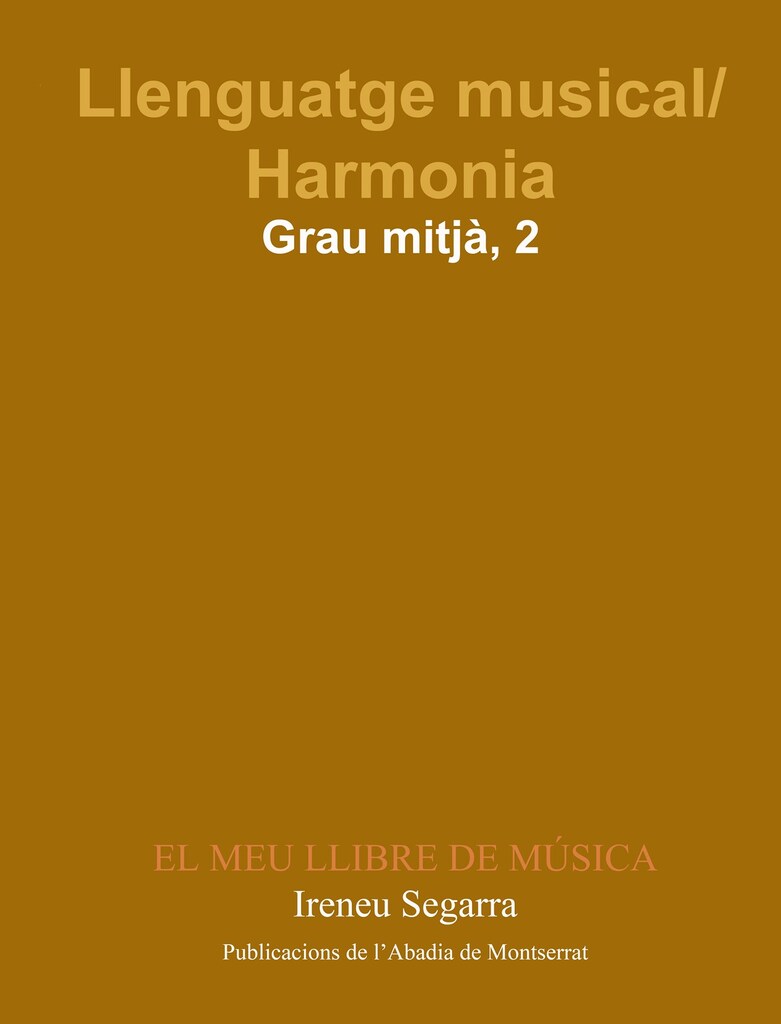 Llenguatge musical/Harmonia. Grau Mitjà. Primer Curs. El meu llibre de música