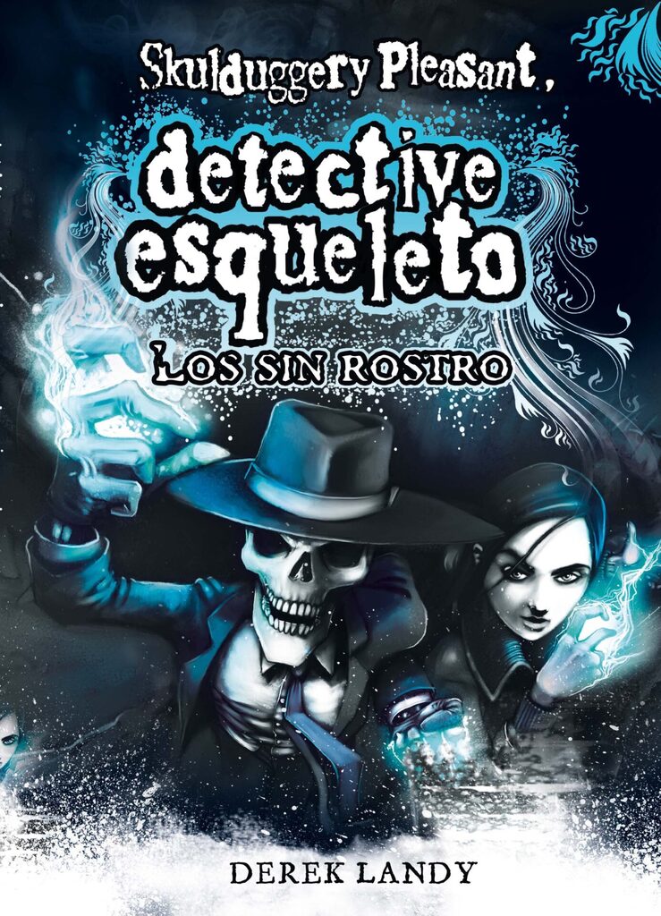 Los Sin Rostro. Detective esqueleto. Skulduggery Pleasant.
