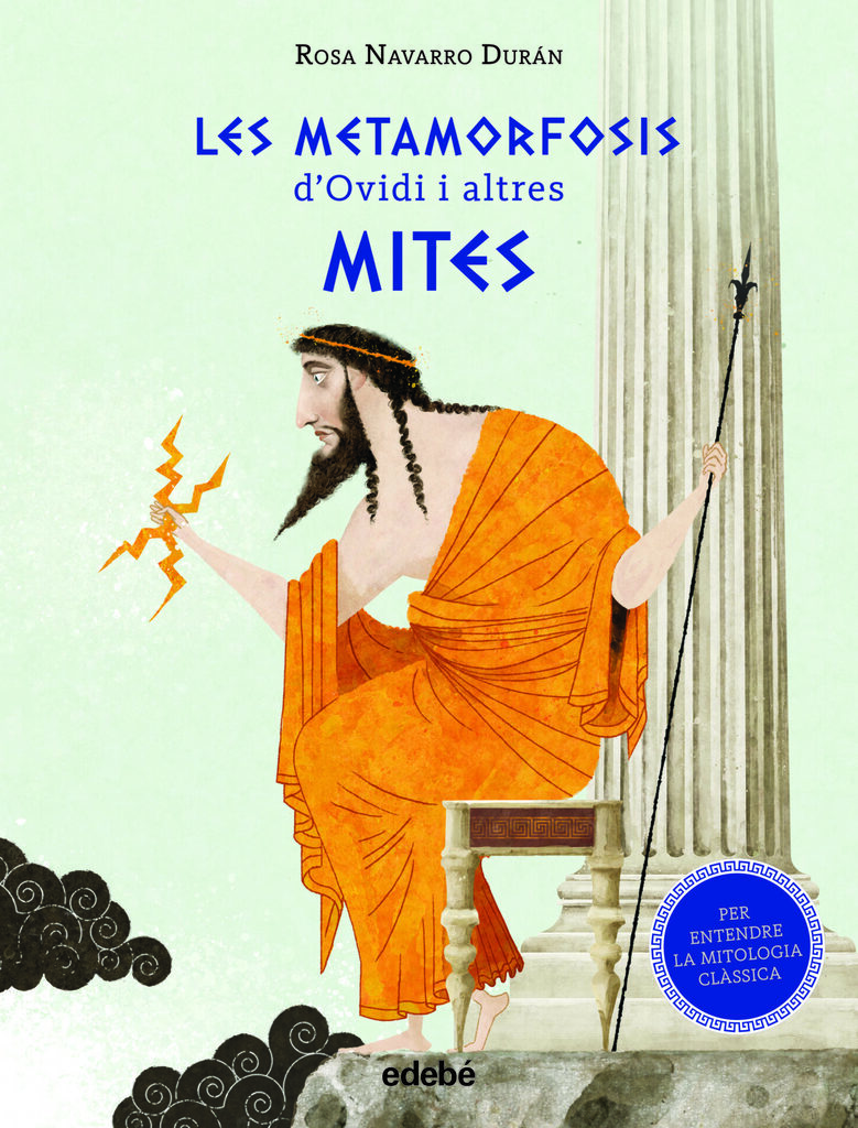 LES METAMORFOSIS D'OVIDI I ALTRES MITES (PER ENTENDRE LA MITOLOGIA CLÀSSICA)