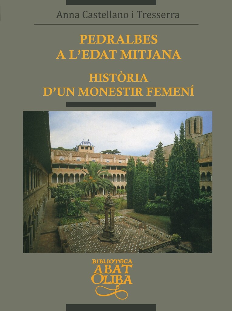 Pedralbes a ledat mitjana. Història dun monestir femení