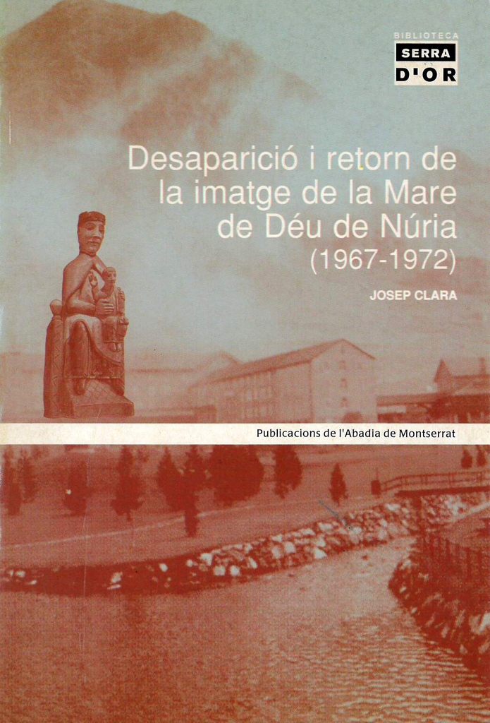 Desaparició i retorn de la imatge de la Mare de Déu de Núria (1967-1972)