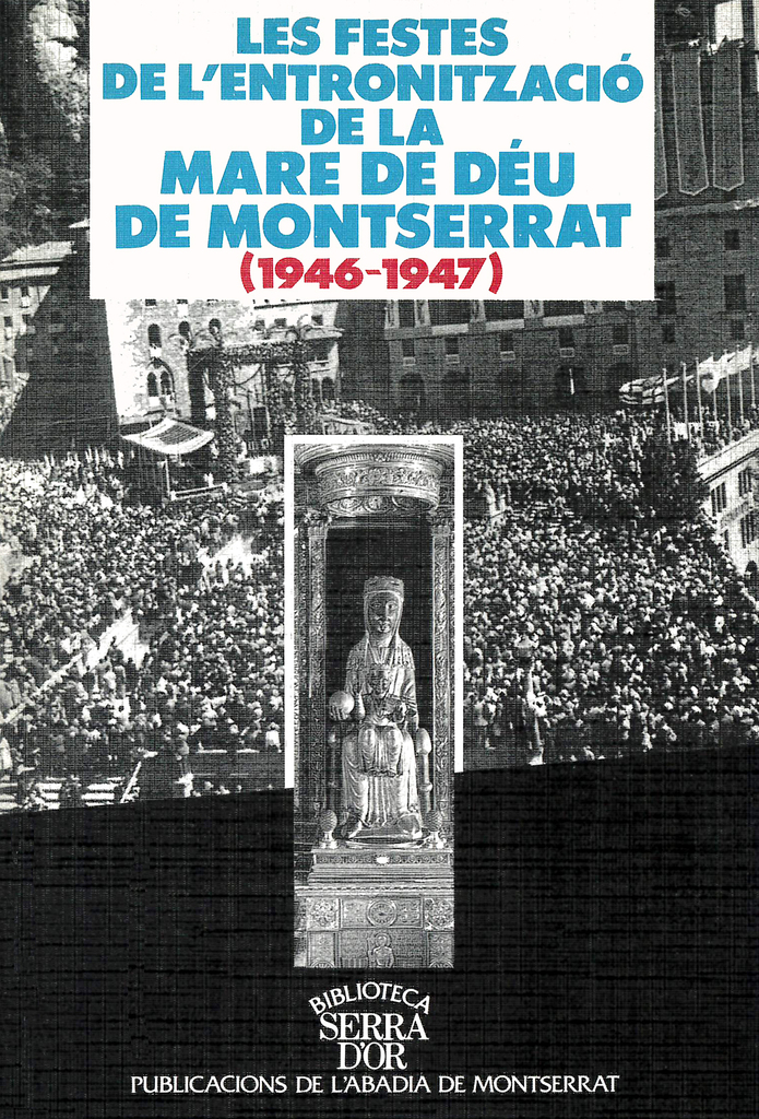 Les Festes de lEntronització de la Mare de Déu de Montserrat (1946-1947)