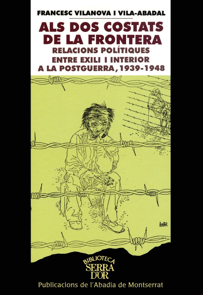Als dos costats de la frontera. Relacions polítiques entre exili i interior a la postguerra, 1939-1948