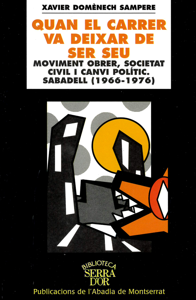 Quan el carrer va deixar de ser seu. Moviment obrer, societat civil i canvi polític. Sabadell (1966-1976)