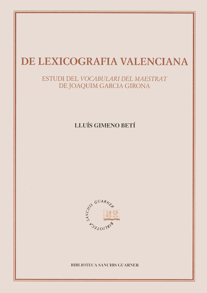 De lexicografia valenciana. Estudi del Vocabulari del Maestrat de Joaquim Garcia Girona