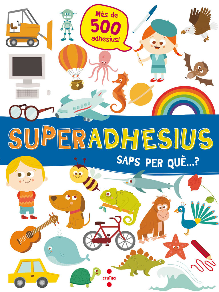 Superadhesius. Saps per què...?
