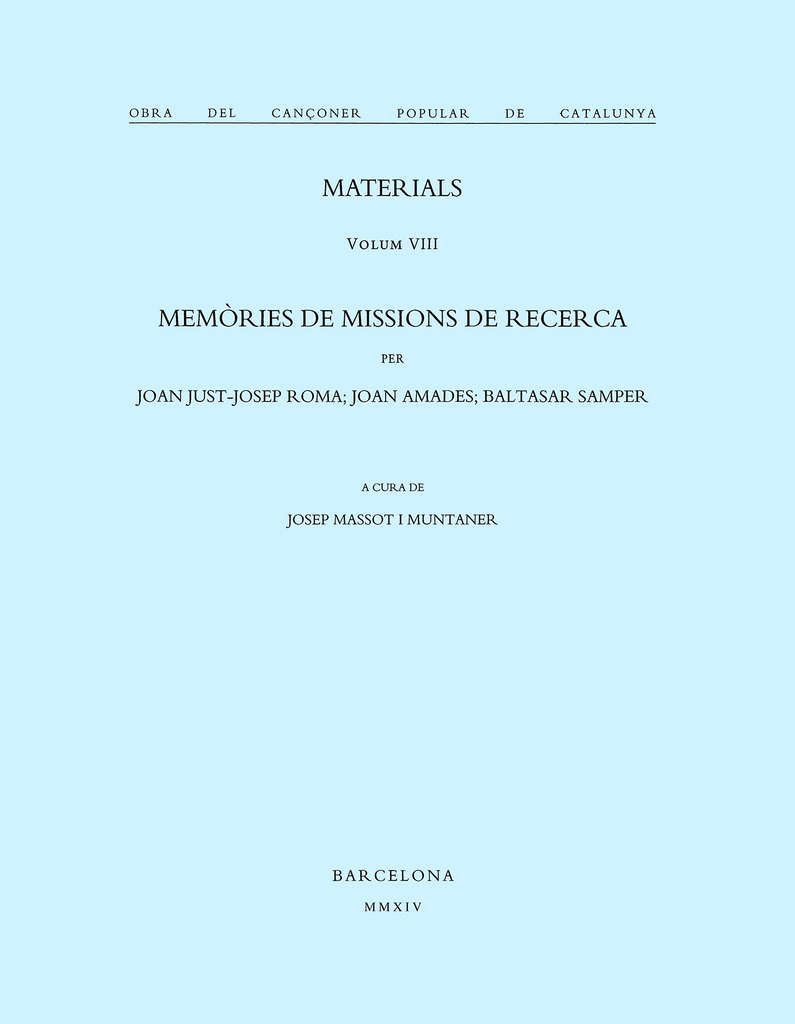 Obra del Cançoner Popular de Catalunya. Volum VIII. Memòries de missions de recerca