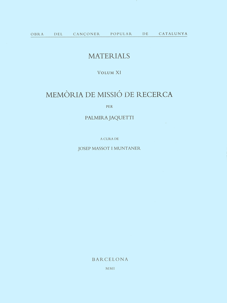 Obra del Cançoner Popular de Catalunya. Volum XI. Memòria de missió de recerca