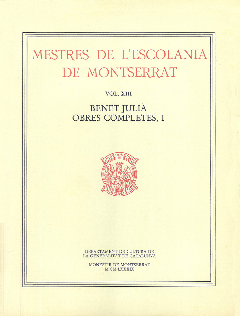 Mestres de l'Escolania de Montserrat, Volum XIII. Benet Julià, I