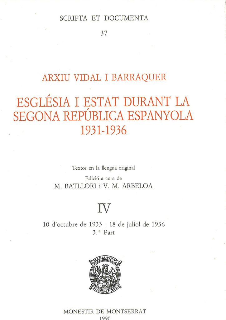Arxiu Vidal i Barraquer. Església i Estat durant la Segona República Espanyola, 1931-1936. Volum IV/2 Arxiu Vidal i Barraquer. Església i Estat durant la Segona República Espanyola, 1931-1936. Volum IV/2