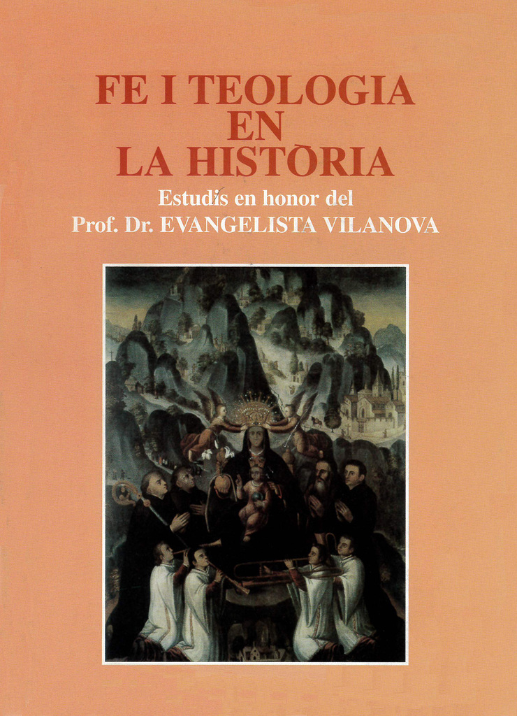 Fe i teologia en la història. Estudis en honor del professor Dr. Evangelista Vilanova
