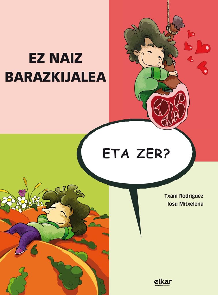 Ez naiz barazkijalea, eta zer?