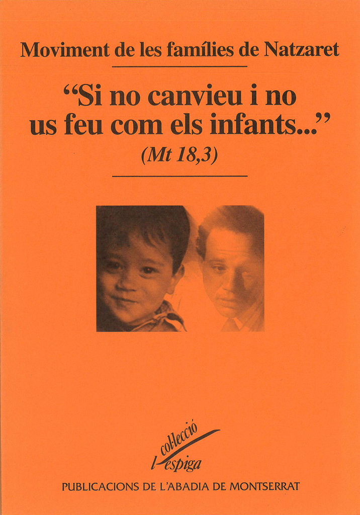 "Si no canvieu i no us feu com els infants..." (Mt 18,3)