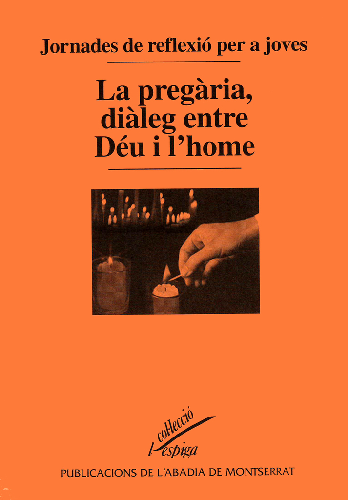 La pregària, diàleg entre Déu i l?home