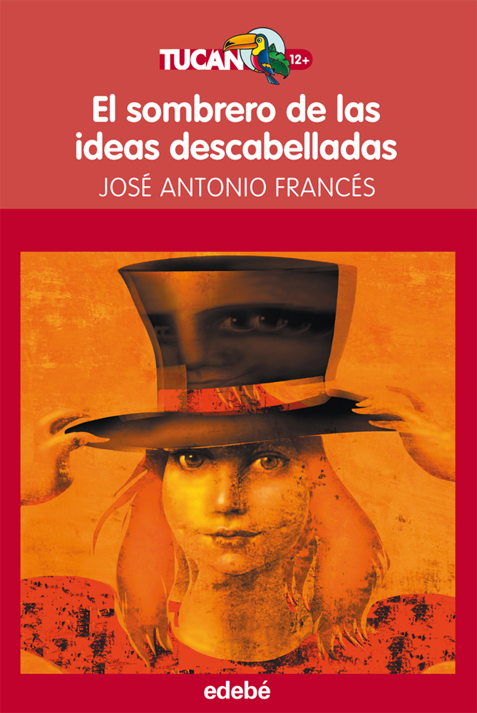 El sombrero de las ideas descabelladas, de José A. Francés