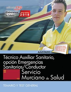 Técnico Auxiliar Sanitario, opción Emergencias Sanitarias/Conductor. Servicio Murciano de Salud. Temario y Test General