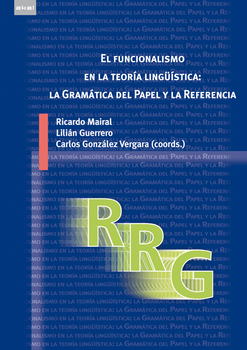 El funcionalismo en la teoría lingüística: la Gramática del Papel y la Referencia El funcionalismo en la teoría lingüística: la Gramática del Papel y la Referencia