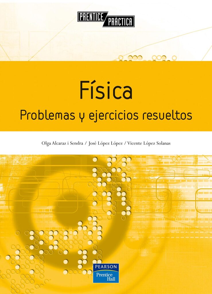 FÍSICA. PROBLEMAS Y EJERCICIOS RESUELTOS
