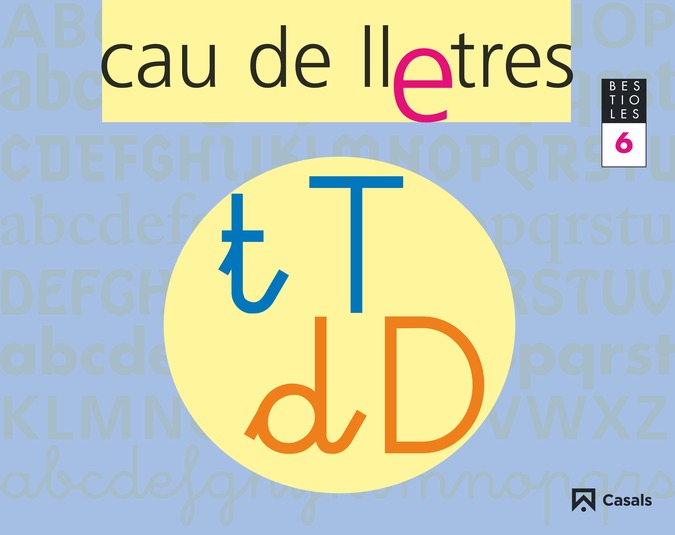 CAU DE LLETRES. Quadern 6. Lectoescriptura CAU DE LLETRES. Quadern 6. Lectoescriptura
