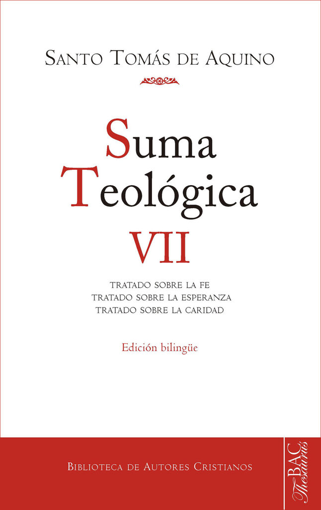 Suma teológica. VII (2-2 q.1-46): Tratado sobre la fe ; Tratado sobre la esperanza ; Tratado sobre la caridad