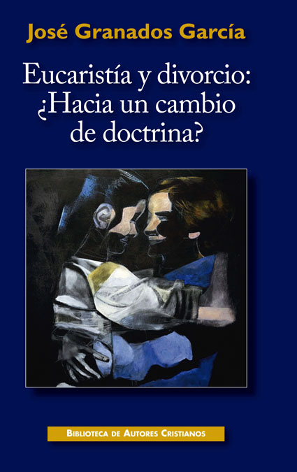 Eucaristía y divorcio: ¿Hacia un cambio de doctrina?