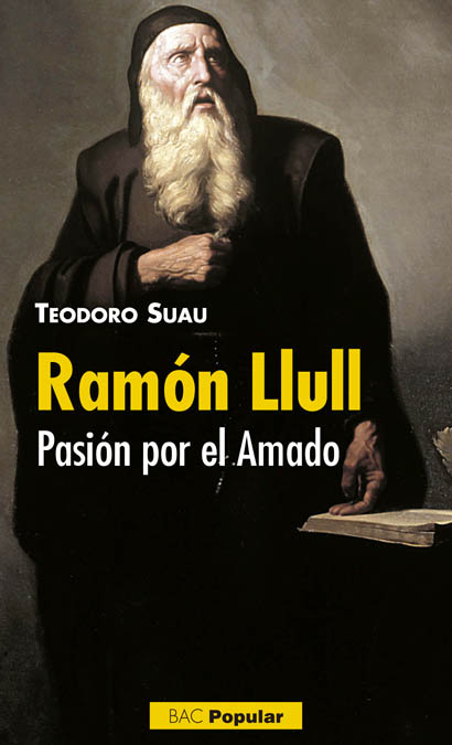 Ramón Llull. Pasión por el Amado
