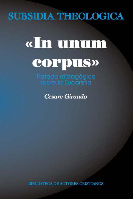 «In unum corpus». Tratado mistagógico sobre la Eucaristía