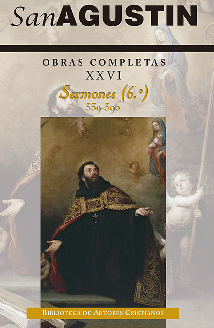 Obras completas de San Agustín. XXVI: Sermones (6.º): 339-396: Sobre temas diversos. Índices bíblico, litúrgico y temático de los Sermones
