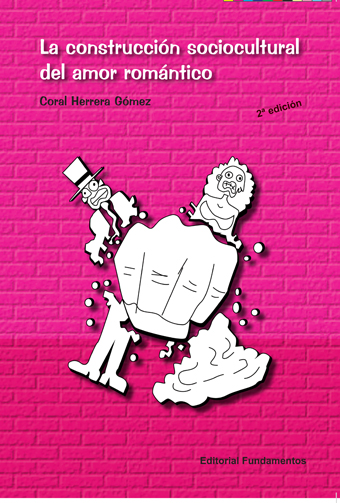 La construcción sociocultural del amor romántico La construcción sociocultural del amor romántico