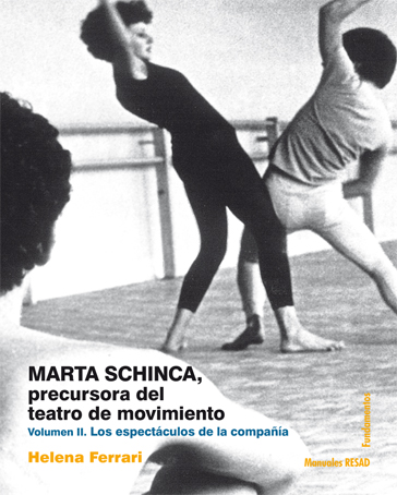 Marta Schinca. Precursora del teatro de movimiento, vol. I
