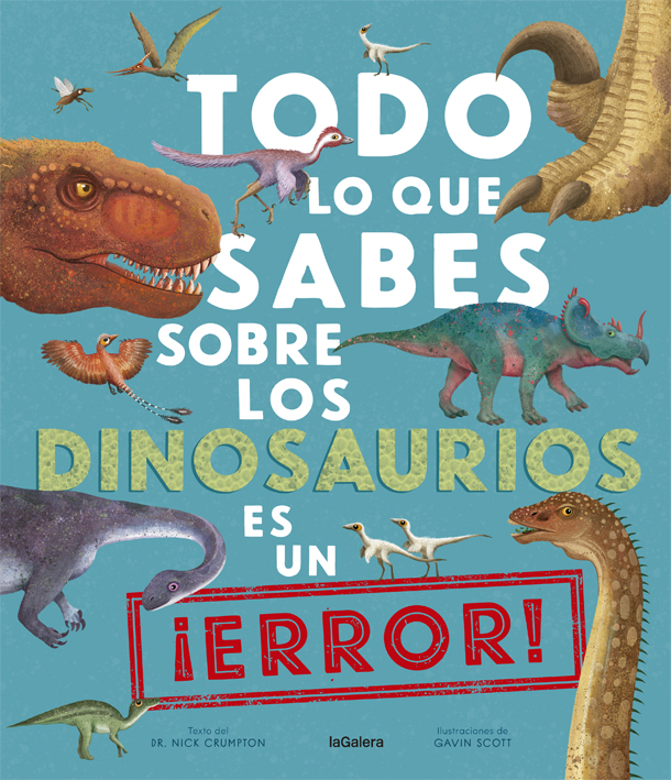 Todo lo que sabes sobre los dinosaurios es un ¡error! Todo lo que sabes sobre los dinosaurios es un ¡error!