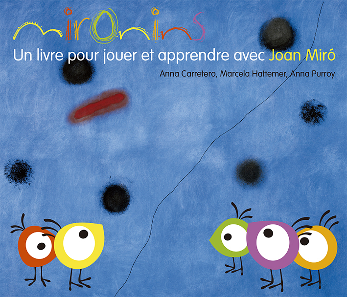 Mironins. Un libro per giocare e imparare con Joan Miró
