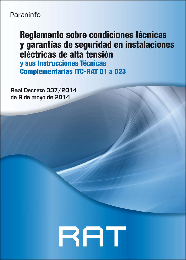 RAT. Reglamento sobre condiciones técnicas y garantías de seguridad en instalaciones eléctricas de alta tensión