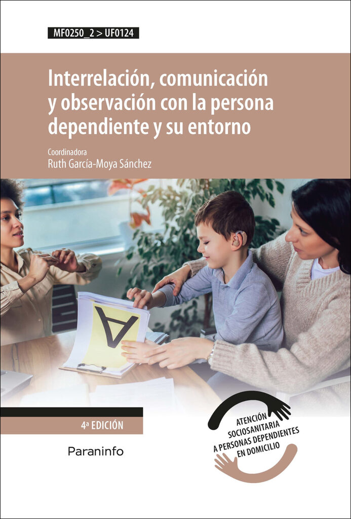 Interrelación, comunicación y observación con la persona dependiente y su entorno