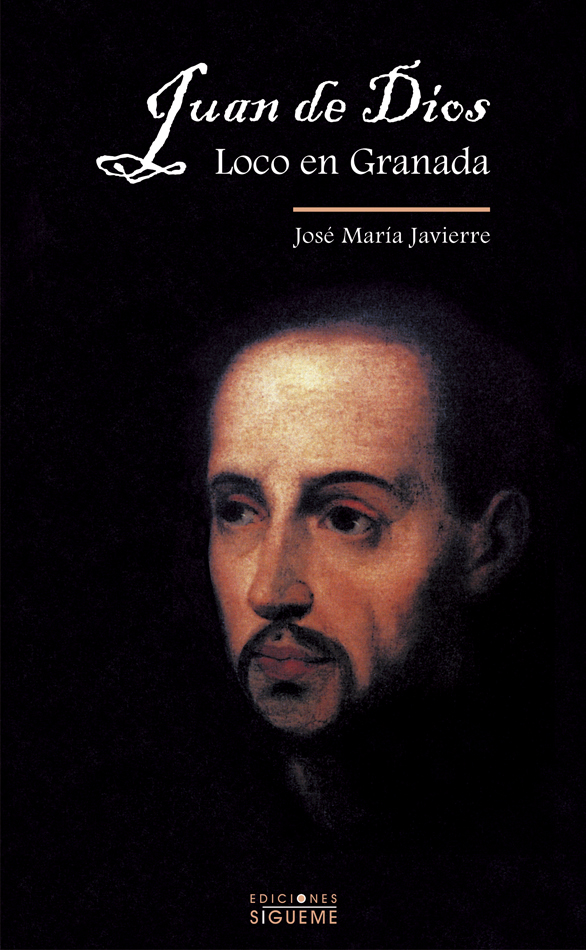 Juan de Dios, loco en Granada