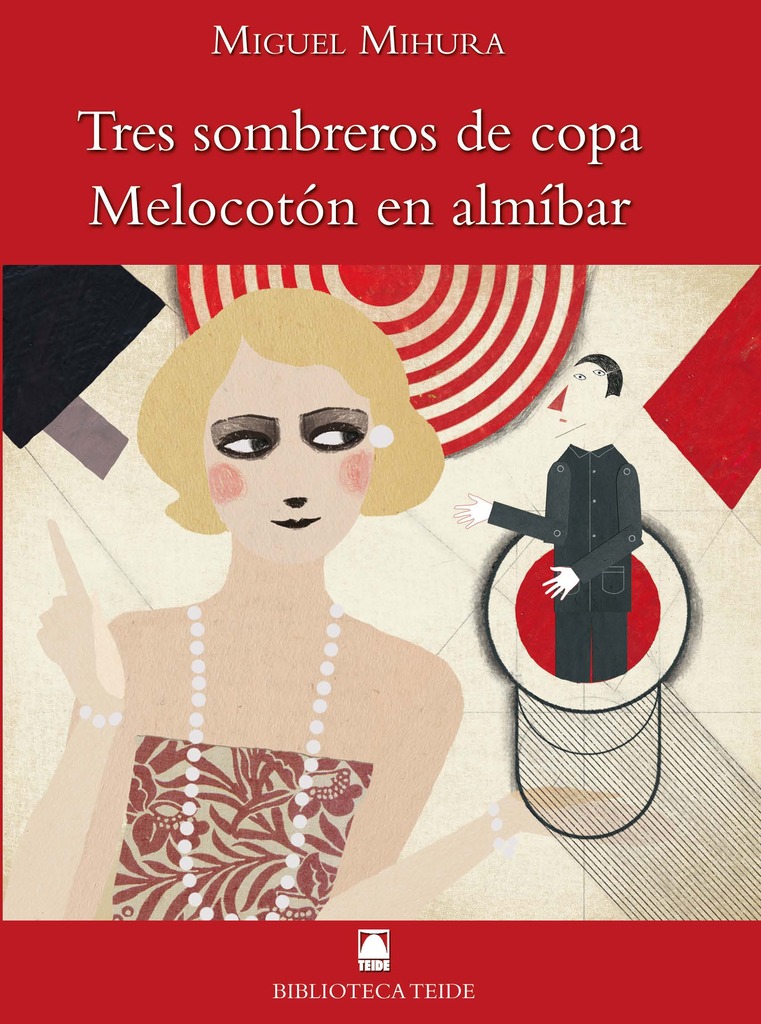Biblioteca Teide 063 - Tres sombreros de copa. Melocotón en almíbar -Miguel Mihura- Biblioteca Teide 063 - Tres sombreros de copa. Melocotón en almíbar -Miguel Mihura-