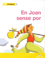 Ja llegim! 04 - En Joan sense por