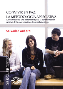 Convivir en paz: la metodología apreciativa. Aproximación a una herramienta para la transformación creativa de la convivencia en centros educativos