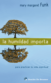 LA HUMILDAD IMPORTA. Para practicar la vida espiritual