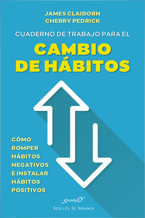 Cuaderno de trabajo para el cambio de hábitos. Cómo romper hábitos negativos e instalar hábitos positivos Cuaderno de trabajo para el cambio de hábitos. Cómo romper hábitos negativos e instalar hábitos positivos