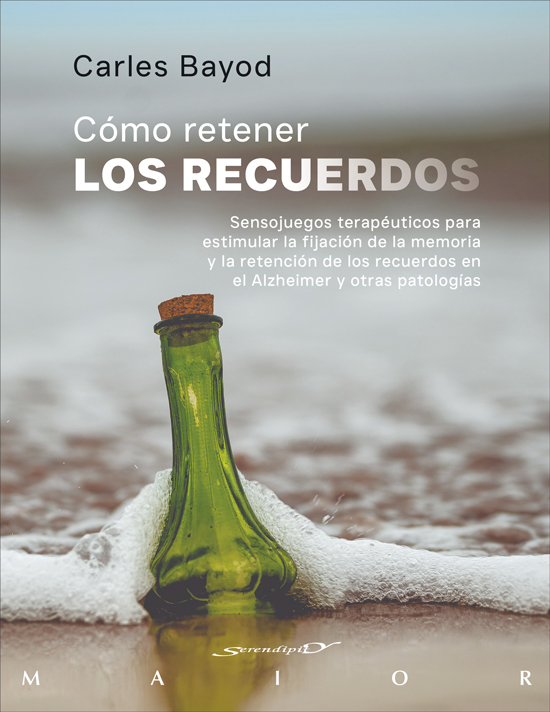 Cómo retener los recuerdos. Sensojuegos terapéuticos para estimular la fijación de la memoria y la retención de los recuerdos en el Alzheimer y otras patologías Cómo retener los recuerdos. Sensojuegos terapéuticos para estimular la fijación de la memoria y la retención de los recuerdos en el Alzheimer y otras patologías