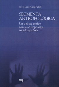 Segmenta antropológica Un debate crítico con la Antropología Social española